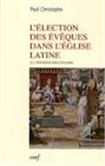 L'élection des évêques dans l'Église latine au premier millénaire